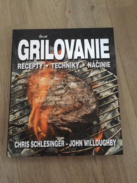 Kniha grilovanie - recepty, techniky, nacinie, 