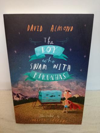 David almond the boy who swam with piranhas nsp21, 