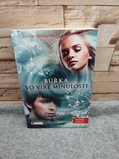 Búrka - vo víre minulosti - julie crossová, 