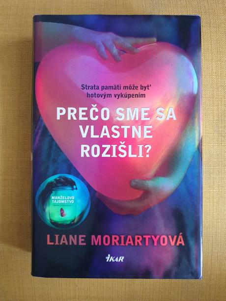 Liane moriartyová - prečo sme sa vlastne rozišli,