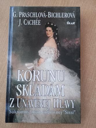 Sissi korunu skladám z unavenej hlavy praschlová,