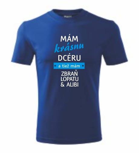 Tričko - mám krásnu dcéru a tiež mám..., l - xxxl