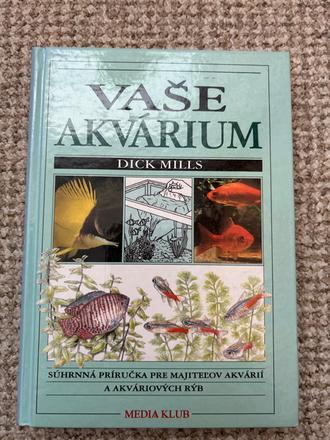 Vaše akvárium - dick mills,