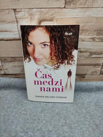 Čas medzi nami - tamara ireland stone, 