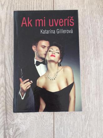 Katarína gillerová ak mi uveríš,