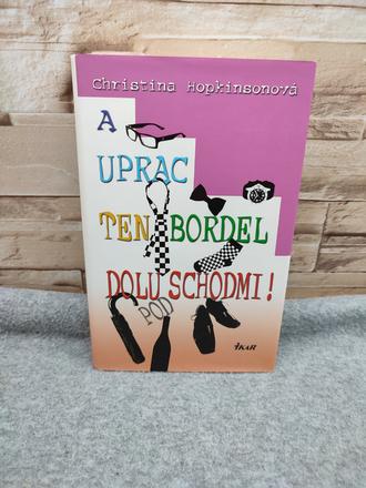 A uprac ten bordel dolu pod schodmi, 