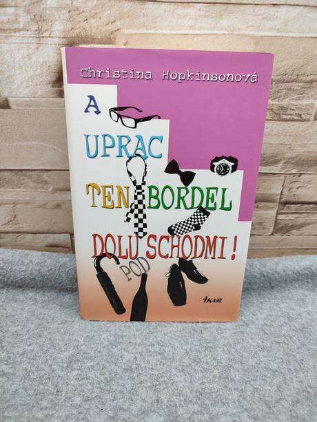 A uprac ten bordel dolu pod schodmi, 