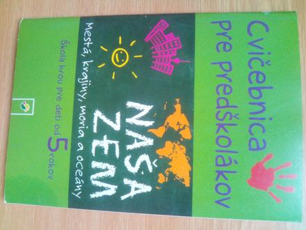 Cvičebnica pre predškolákov - naša zem,