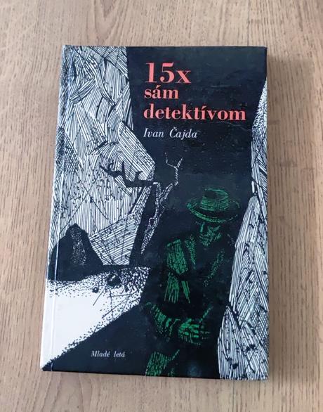 15x sám detektívom -  čajda ivan, 