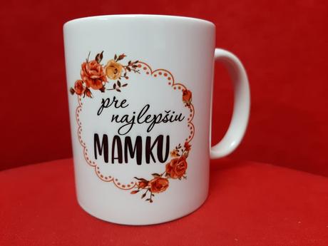 Hrnček - pre najlepšiu mamku,