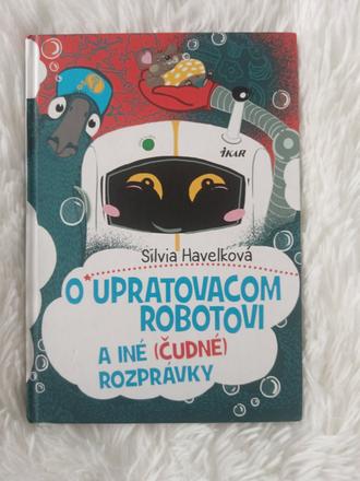 O upratovacom robotovi a iné (čudné) rozprávky,