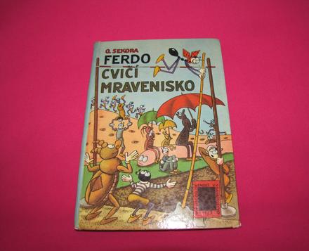 Ferdo cvičí mravenisko,