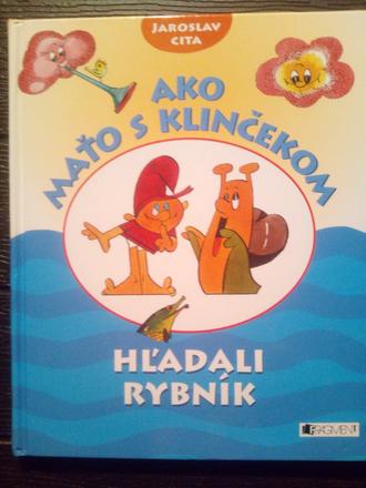 Ako maťko s klinčekom hľadali rybník ô, 