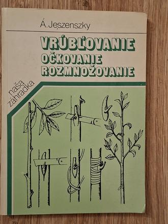 Vrúbľovanie , očkovanie a rozmnožovanie stromov ô,