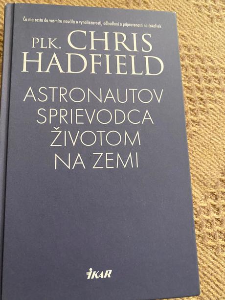 Astronautov sprievodca životom plk. chris hadfield, 
