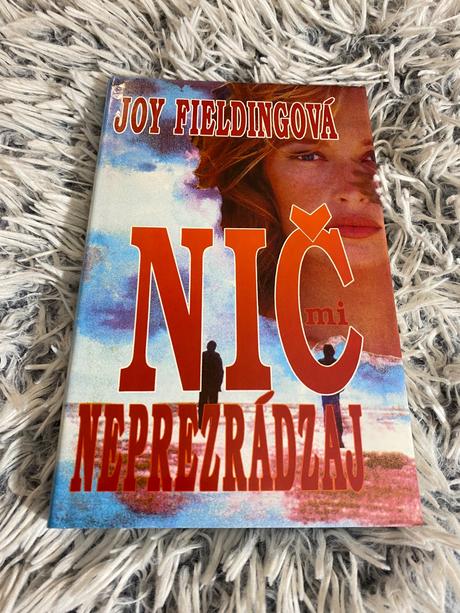 Nič mi neprezrádzaj joy fielding romantika a láska,