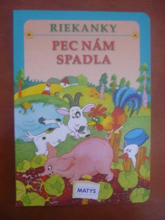 Riekanky pec nám spadla, 