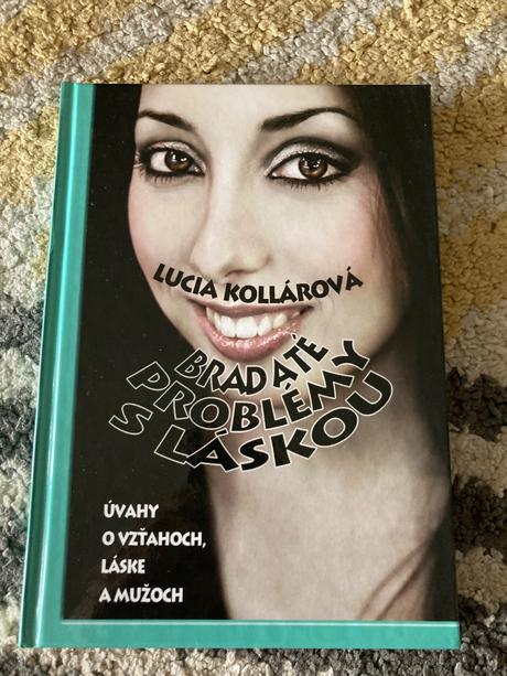 Bradaté problémy s láskou - lucia kollárová (2010), 