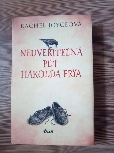 Rachel joyceová - neuveriteľná púť harolda frya,