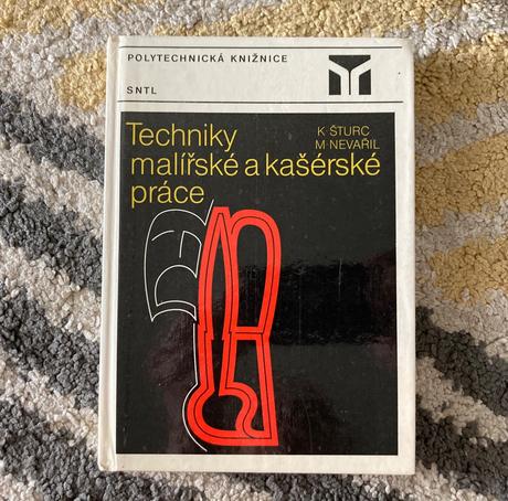 Techniky malířské a kašérské práce-prvé vyd.1985,