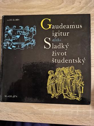 Gaudeamuse igitur alebo sladký život študentský,
