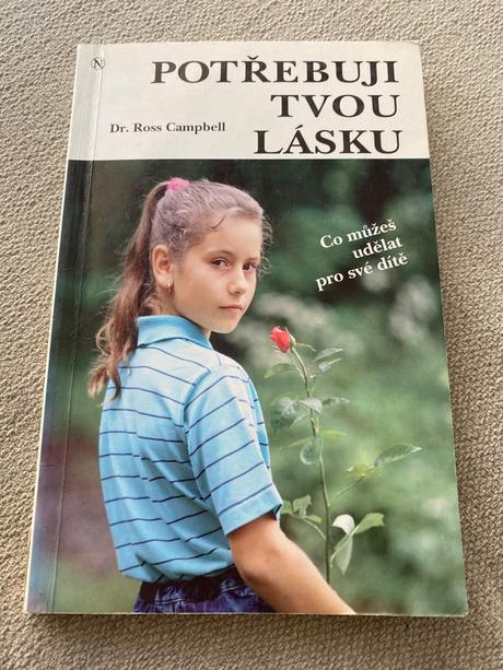 Potřebuji tvou lásku ross campbell výchova, 