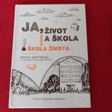 Ja,život a škola ján papuga,