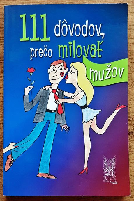111 dôvodov, prečo milovať mužov, chválospev na si,