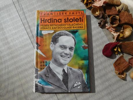 Hrdina století - příběh beznohého válečného stíhač,