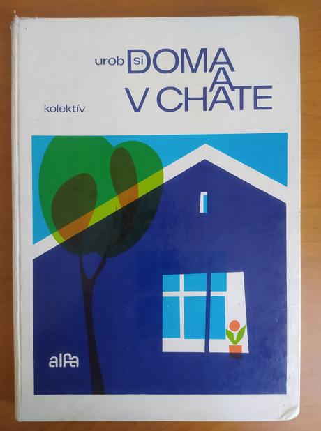 Urob si doma a v chate, 