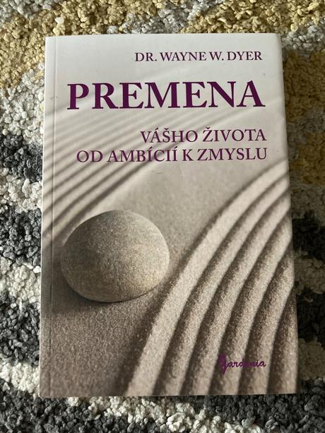 Premena vášho života od ambícií k zmyslu, 