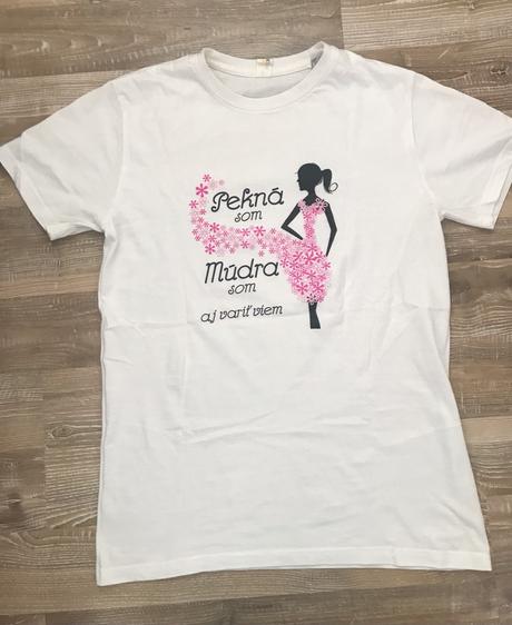Tričko nápis-pekná som,múdra som aj variť viem, s