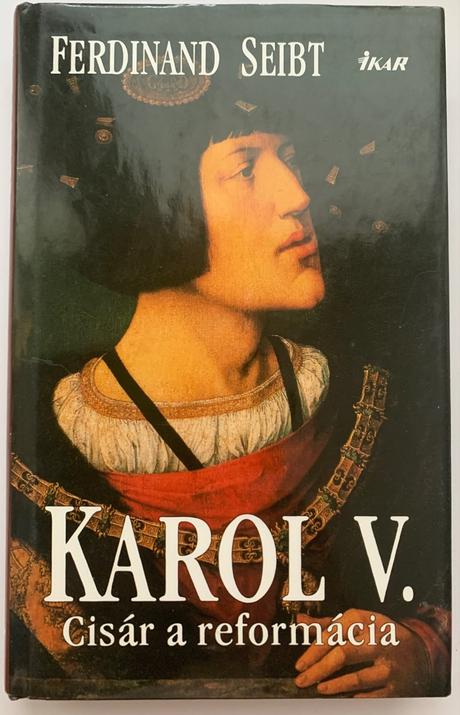 Ferdinand seibt - karol v. - cisár a reformácia, 