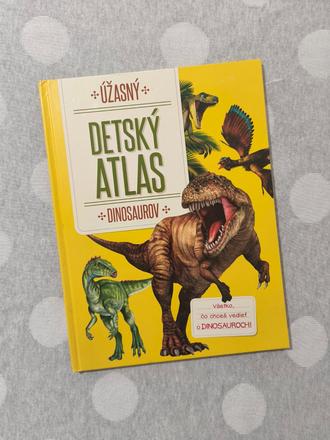 Úžasný detský atlas dinosaurov, 