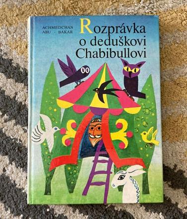 Rozprávka o deduškovi chabibullovi-prvé vyd.1984,
