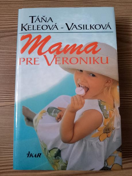Táňa keleová - vasilková - mama pre veroniku, 