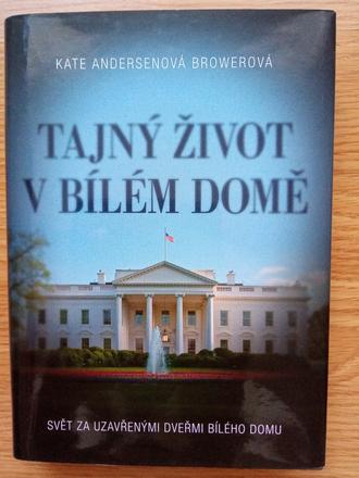 Tajný život v bílém domě - kate andersenová brower,