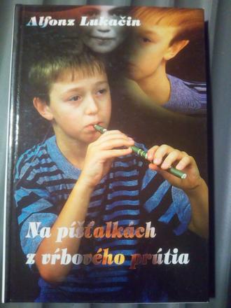 Na píšťalkách z vŕbového prútia ô,