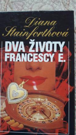 Diana stainforthová - dva životy francescy e., 