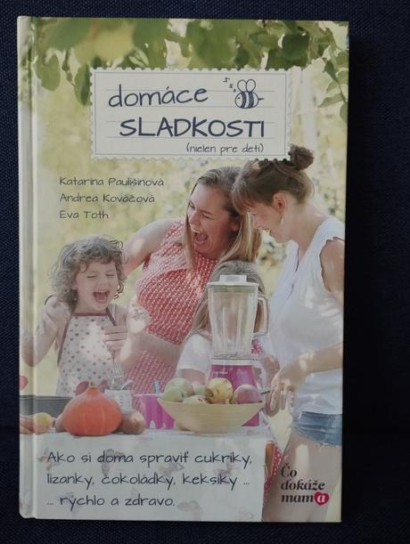 Domáce sladkosti nielen pre deti, 