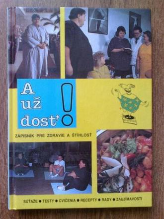 A už dosť zápisník pre zdravie a štíhlosť ,