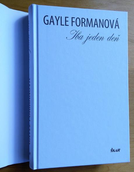 Iba jeden deň, gayle formanová,
