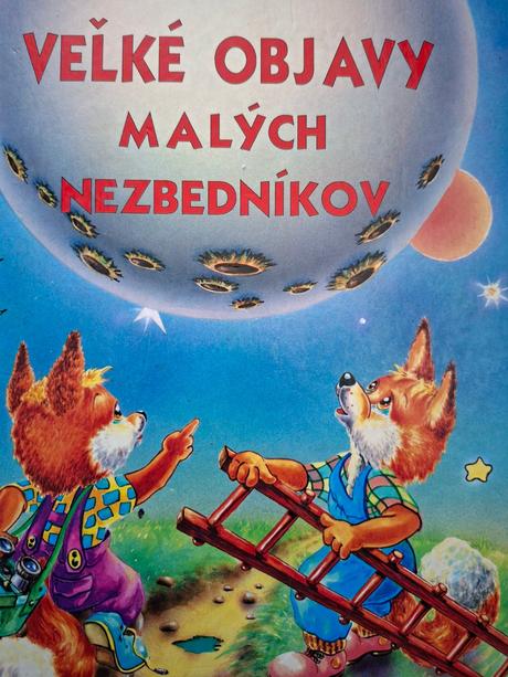 Veľké objavy malých nezbedníkov ô, 