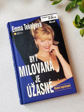 Ema tekélyová -byť milovaná je úžasné,