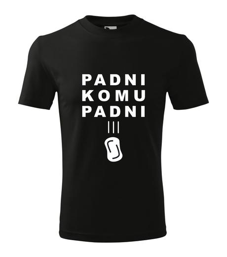 Unisex čierne tričko - padni komu padni, l / m / xl / xxl