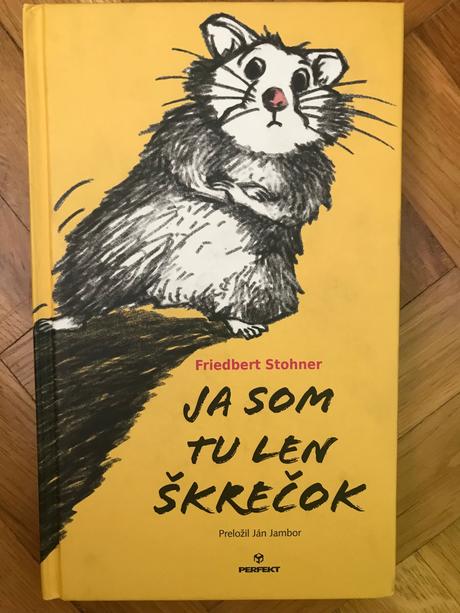 Ja som tu len škrečok, 