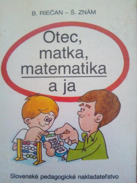 Otec , matka , matematika a ja ô, 