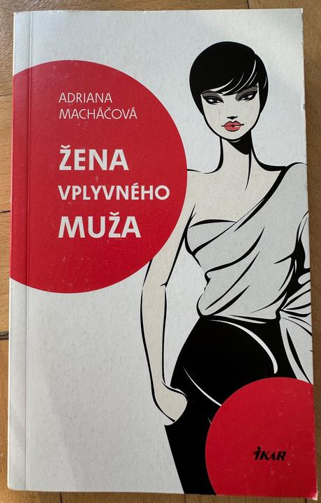 Žena vplyvného muža adriana macháčová,